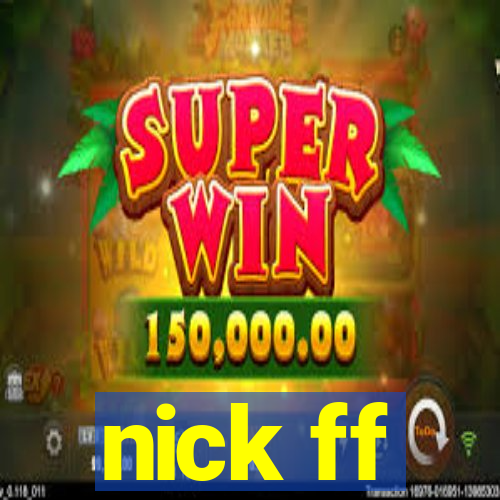 nick ff